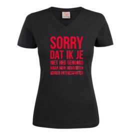 T-shirt Sorry dat ik je niet heb gehoord