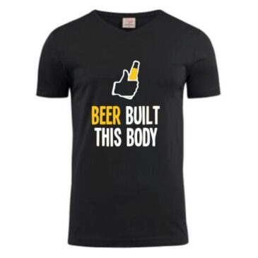 T-shirt beer built this body
