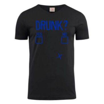 T-shirt drunk? Yes No