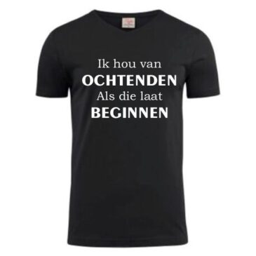 T-shirt Ik hou van ochtenden als die laat beginnen