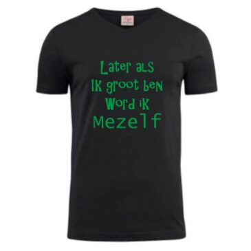 T-shirt Later als ik groot ben