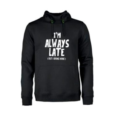 heren hoodie always late