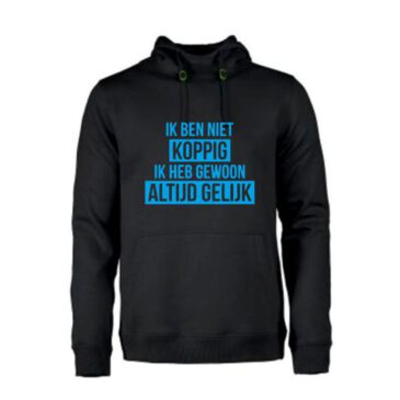 heren hoodie ben niet koppig heb gewoon altijd gelijk