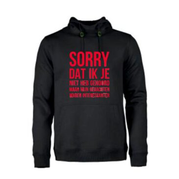 heren hoodie Sorry dat ik je niet heb gehoord