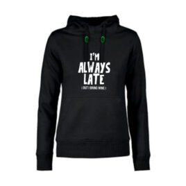 dames hoodie Always late