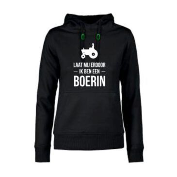 dames hoodie Laat me erdoor ik ben Boerin