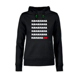 dames hoodie hahaNO