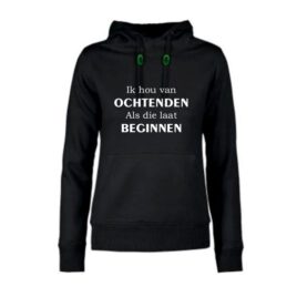 dames hoodie Ik hou van ochtenden