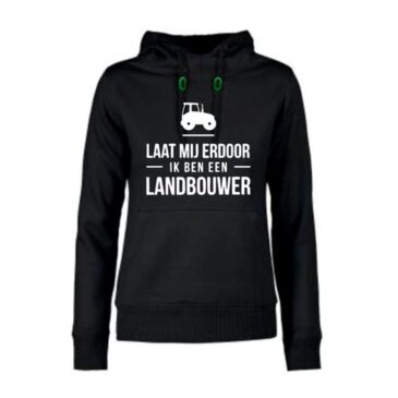 dames hoodie Laat mij erdoor ik ben landbouwer