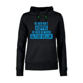 dames hoodie Ik ben niet koppig