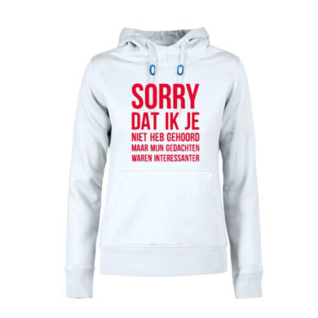 hoodie dames sorry dat ik niet hoor wit