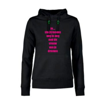 dames hoodie oog in oog met de vrouw van je dromen