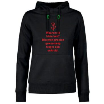 dames hoodie waarom ik klein ben