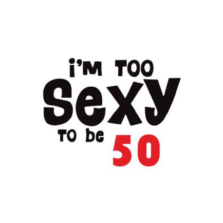 dames shirt to sexy 50 logo