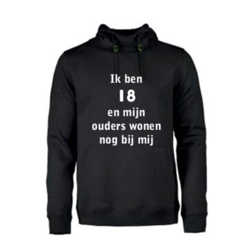 Heren hoodie 18 en mijn ouders wonen nog steeds bij mij