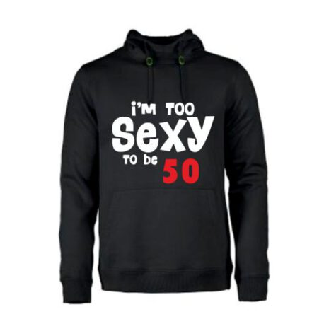 heren hoodie to sexy 50 zwart