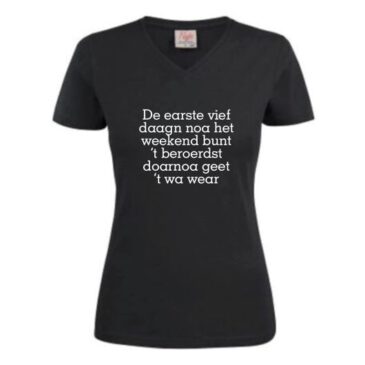 T-shirt dames De earste vief daagn noa het weekend