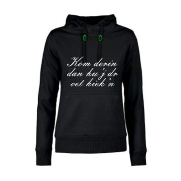 dames hoodie Kom derin