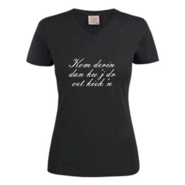 T-shirt dames Kom derin dan ku’j dr oet kiek’n