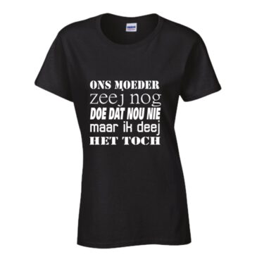 Dames shirt ons moeder zeej nog