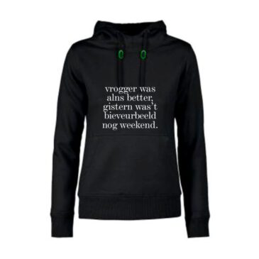 dames hoodie Vrogger was alns better