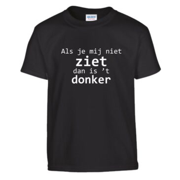 Kinder T-shirt Als je me niet ziet is ’t donker