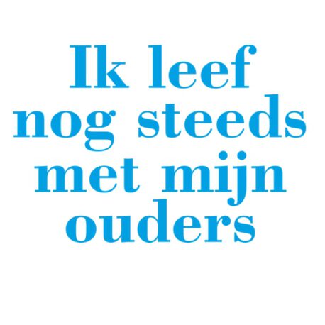 leef nog steeds met ouders tekst
