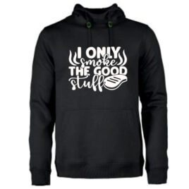 Heren Hoodie I Smoke good stuff