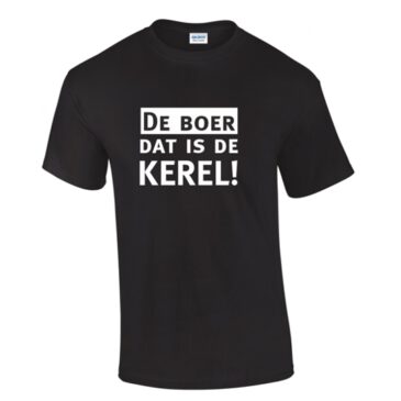 T-Shirt De boer dat is de kerel