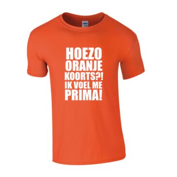 WK Shirt hoezo oranje koorts ik voel me prima