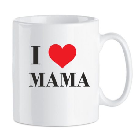 i love mama